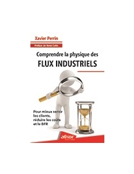 Comprendre la physique des flux industriels - Pour mieux servir les clients, réd
