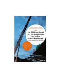 Le BIM appliqué au management du projet de construction - Outils, méthodes et fl