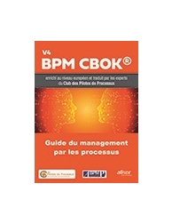 Guide du Management par les Processus - BPM CBOK® V4 enrichi au niveau européen 