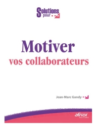 Motiver vos collaborateurs