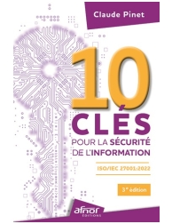 10 clés pour la sécurité de l'information - ISO/IEC 27001:2022 - 3e édition