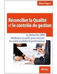 Réconcilier la Qualité et le contrôle de gestion - La démarche ABM : méthodes et