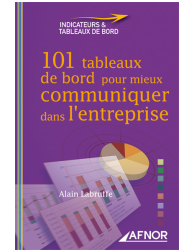 101 tableaux de bord pour mieux communiquer dans l'entreprise