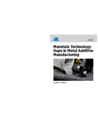 Materials Technology Gaps in Metal Additive Manufacturing