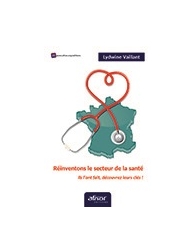Réinventons le secteur de la santé - Ils l'ont fait, découvrez leurs clés !