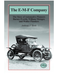 The E-M-F Company:  The Story of Automotive Pioneers Barney Everitt, William Met