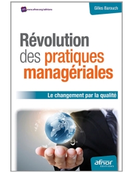 Révolution des pratiques managériales - Le changement par la qualité