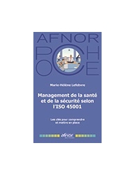 Management de la santé et de la sécurité selon l'ISO 45001 - Les clés pour compr