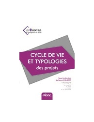 Cycle de vie et typologie des projets - « Les essentiels du management de projet