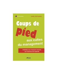 Coups de pied aux cultes du management - Antidotes aux croyances nocives sur l'e