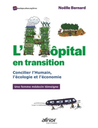L'hôpital en transition - Concilier l'Humain, l'écologie et l'économie - Une fem