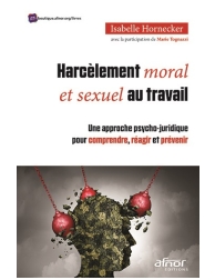 Harcèlement moral et sexuel au travail - Une approche psycho-juridique pour comp