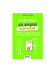 Rechercher un emploi autrement - Déterminer et appliquer exactement ce que reche