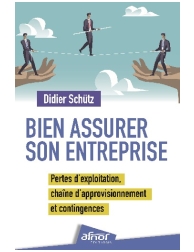 Bien assurer son entreprise - Pertes d'exploitation, chaîne d'approvisionnement 