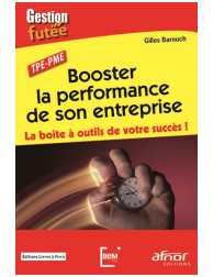 Booster la performance de son entreprise - La boîte à outils de votre succès !