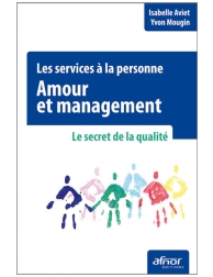 Les services à la personne - Amour et management - Le secret de la qualité