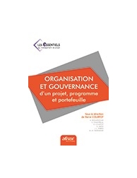 Organisation et gouvernance d'un projet, programme et portefeuille - "Les essent