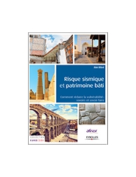 Risque sismique et patrimoine bâti - Comment réduire la vulnérabilité : savoirs 