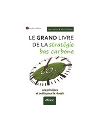 Le grand livre de la stratégie bas carbone - Les principes et outils pour la réu