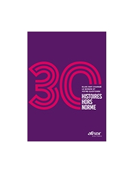 30 histoires hors norme - Elles ont changé le monde et votre quotidien !