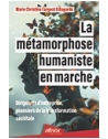 La métamorphose humaniste en marche - Dirigeants d'entreprise, pionniers de la t