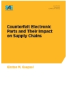 Counterfeit Electronic Parts and Their Impact on Supply Chains