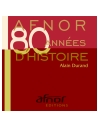 AFNOR - 80 années d'histoire