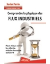 Comprendre la physique des flux industriels - Pour mieux servir les clients, réd