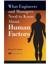 What Engineers and Managers Need to Know About Human Factors