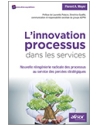 L'innovation processus dans les services - Nouvelle réingénierie radicale des pr