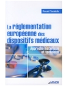 La réglementation européenne des dispositifs médicaux - Approche historique et t