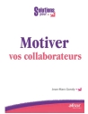 Motiver vos collaborateurs