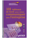 101 tableaux de bord pour mieux communiquer dans l'entreprise