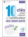 10 clés pour réussir sa certification ISO 9001:2015