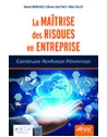 La maîtrise des risques en entreprise - Construire-Renforcer-Pérenniser