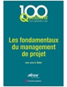 Les fondamentaux du management de projet - 100 Questions pour comprendre et agir