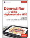 Démystifier la veille réglementaire HSE - Le guide santé-sécurité et environneme