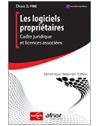 Les logiciels propriétaires - Cadre juridique et licences associées