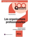 Les organisations professionnelles - Fonctionnement et rôle du délégué général