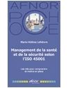 Management de la santé et de la sécurité selon l'ISO 45001 - Les clés pour compr