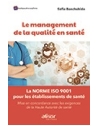 Le management de la qualité en santé - La norme ISO 9001 pour les établissements
