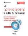 La caisse à outils du formateur - Concevoir, réaliser animer un projet de format