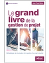 Le grand livre de la gestion de projet - Méthodologie de structuration et de ges