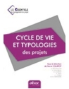 Cycle de vie et typologie des projets - « Les essentiels du management de projet