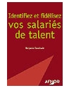 Identifiez et fidélisez vos salariés de talent