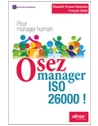 Osez manager ISO 26000 ! - Pour manager humain