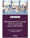 Management de la santé et de la sécurité selon l'ISO 45001 - Les clés pour compr