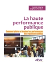 La haute performance publique - Comment piloter et évaluer les performances des 
