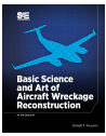 Basic Science and Art of Aircraft Wreckage Reconstruction