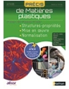 Précis de Matières plastiques - Structures-propriétés, mise en œuvre, normalisat